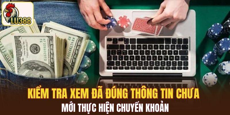 Kiểm tra xem đã đúng thông tin chưa mới thực hiện chuyển khoản
