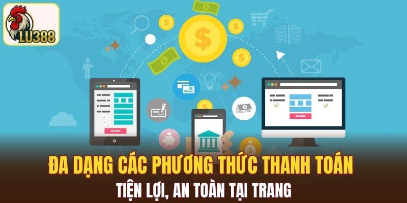 Đa dạng các phương thức thanh toán tiện lợi, an toàn tại trang