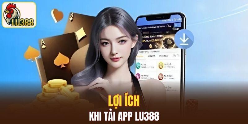 Lợi ích nhận được khi thực hiện tải app về thiết bị