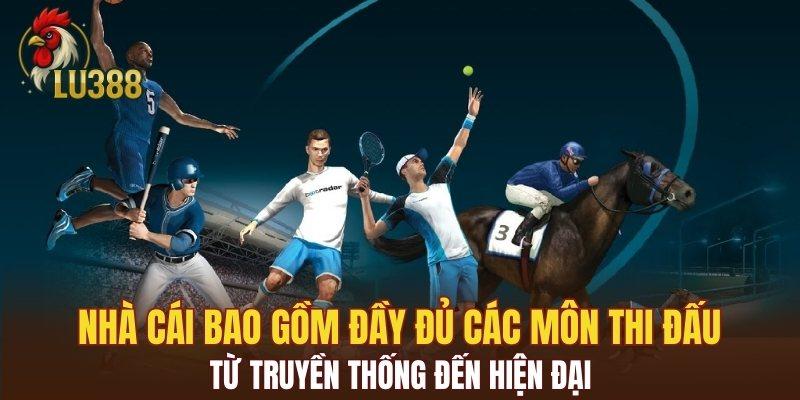 Nhà cái bao gồm đầy đủ các môn thi đấu