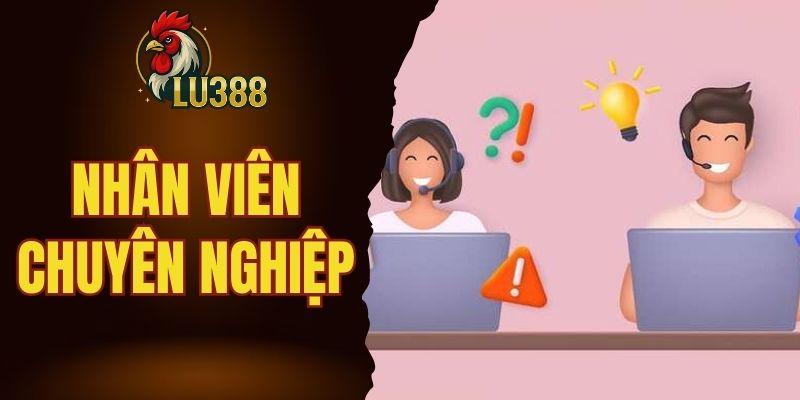 Nhân viên hỗ trợ nền tảng chuyên nghiệp, thân thiện bậc nhất