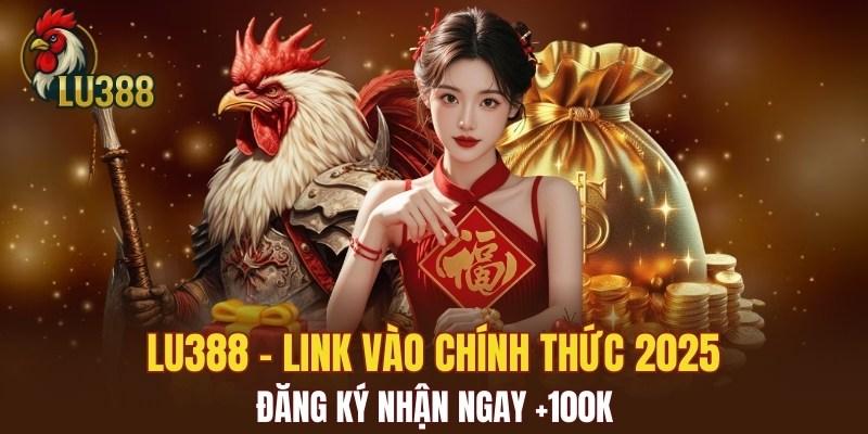 LU388 ĐĂNG NHẬP CHÍNH THỨC