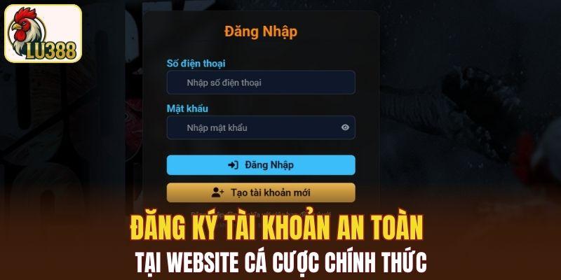 Đăng ký tài khoản an toàn tại website cá cược chính thức
